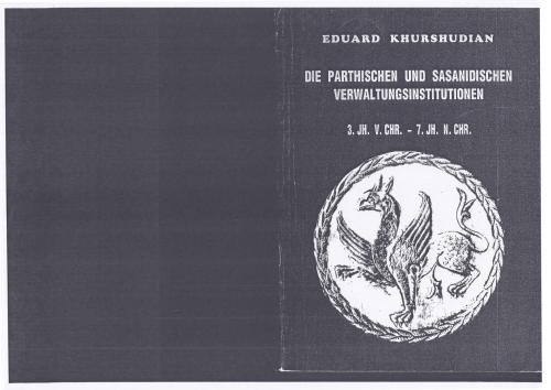 Die Parthischen und Sasanidischen Verwaltungsinstitutionen 3. Jh. v. Chr. - 7. Jh. n. Chr