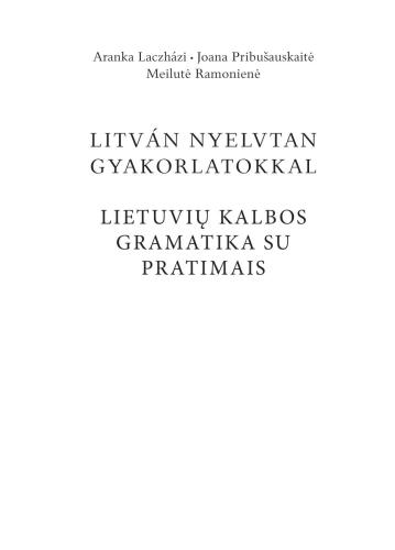 Litván nyelvtan gyakorlatokkal =Lietuvių kalbos gramatika su pratimais (Грамматика литовского языка с упражнениями для венгроговорящих)