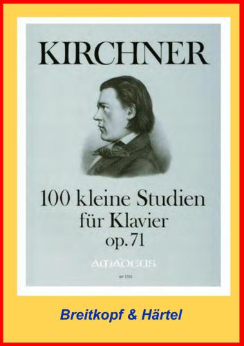 Kirchner Theodor. 100 Kleine Studien für Klavier, Op. 71