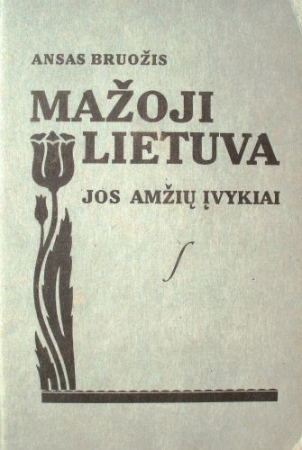 Mažoji Lietuva: jos amžių įvykiai