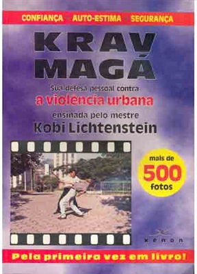 Krav Magá: sua defesa pessoal contra a vtolênsia urbana