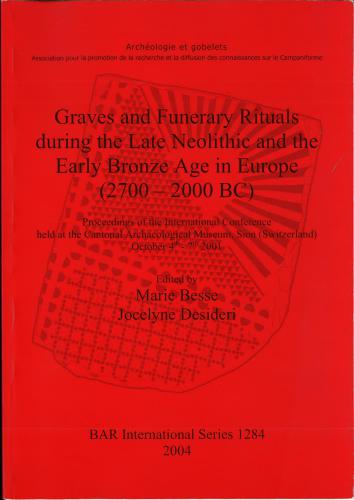 Graves and Funerary Rituals during the Late Neolithic and the Early Bronze Age in Europe (2700 - 2000 BC)