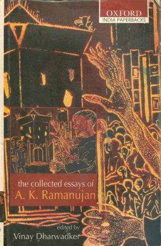Tlie Collected Essays of A.K. Ramanujan