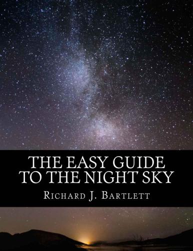 The Easy Guide to the Night Sky: Discovering the Constellations with Your Eyes and Binoculars