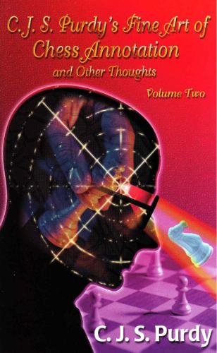 Fine Art of Chess Annotation and Other Thoughts. Vol. 2