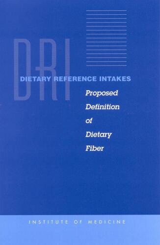 Dietary Reference Intakes Proposed Definition of Dietary Fiber
