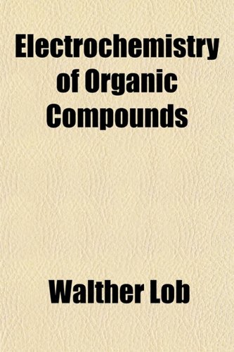 ELECTROCHEMISTRY OF ORGANIC COMPOUNDS