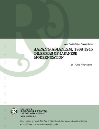 Japan’s Asianism, 1868-1945. Dilemmas of Japanese Modernization