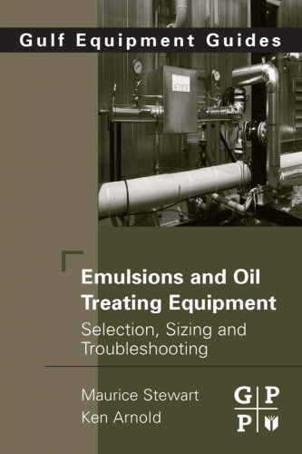 Emulsions and Oil Treating Equipment Selection Sizing and Troubleshooting