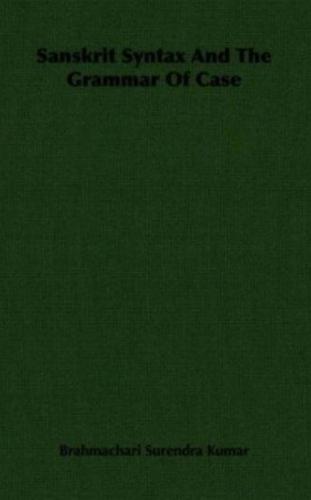 Sanskrit Syntax and the Grammar of Case / Санскритский синтаксис и грамматика падежа