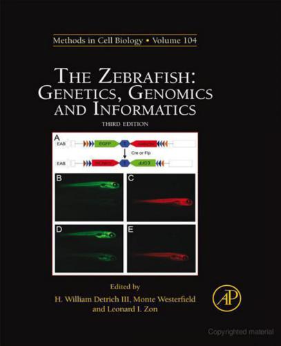 The Zebrafish: Genetics, Genomics and Informatics (Methods in Cell Biology, Volume 104)