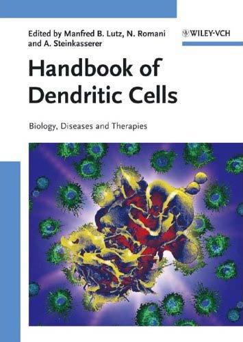 Handbook of Dendritic Cells: Biology, Diseases and Therapies  (3 Volume )