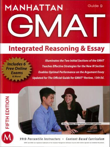 Manhattan GMAT. Integrated Reasoning and Essay GMAT Strategy Guide (Guide 9)