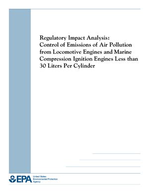 EPA. Regulatory Impact Analysis: Control of Emissions of Air Pollution from Locomotive Engines and Marine Compression Ignition Engines Less than 30 Liters Per Cylinder