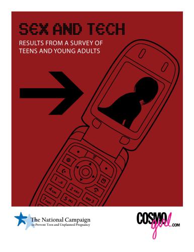 The National Campaign to Prevent Teen and Unplanned Pregnacy. Sex and Tech: Results from a Survey of Teens and Young Adults