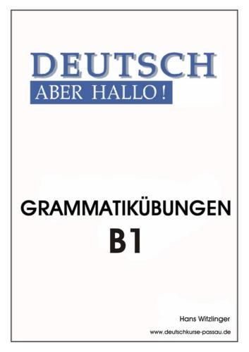 Deutsch aber HALLO. Grammatikübungen B1