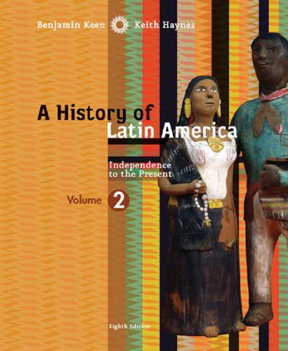 A History of Latin America. Volume 2: Independence to Present