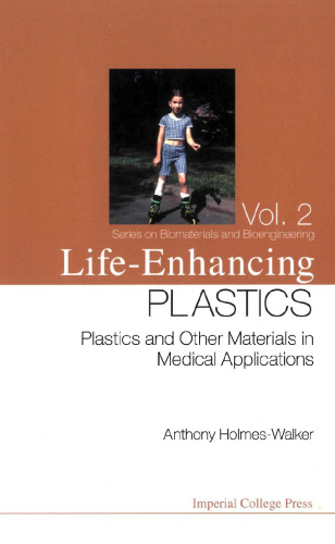 Life-Enhancing Plastics Plastics and Other Materials in Medical Applications