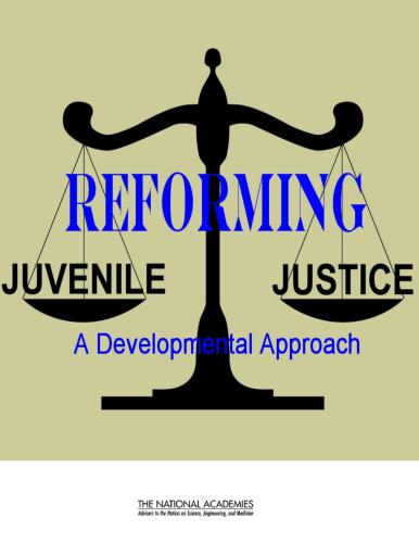 Reforming Juvenile Justice: A Developmental Approach