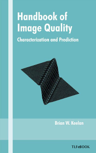 Handbook of image quality: characterization and prediction