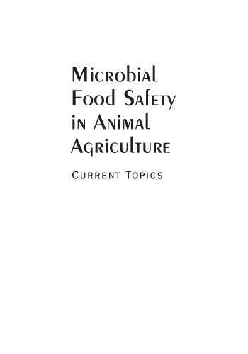 Microbial food safety in animal agriculture: current topics