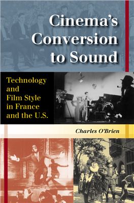 Cinema's Conversion to Sound: Technology and Film Style in France and the US