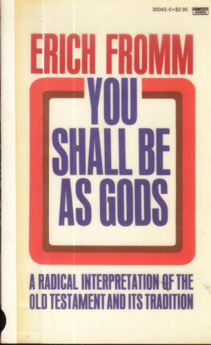 You Shall Be as Gods: A Radical Interpretation of the Old Testament and Its Traditions