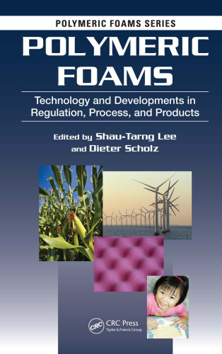 Polymeric Foams Technology and Developments in Regulation Process and Products