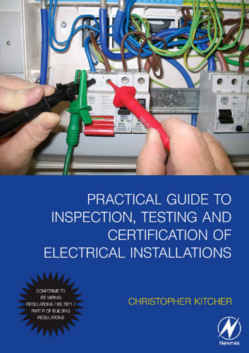 Practical Guide to Inspection Testing and Certification of Electrical Installations Conforms to