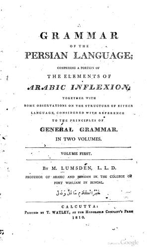 A Grammar of the Persian language. Volume 1