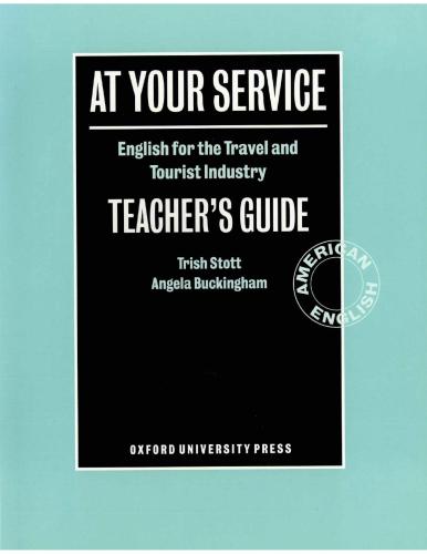 At Your Service. English for the Travel and Tourist Industry. Teacher's Book