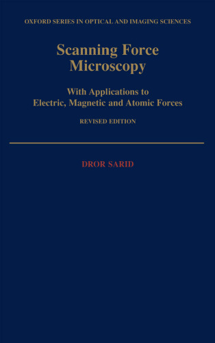 Scanning Force Microscopy With Applications to Electric Magnetic and Atomic Forces