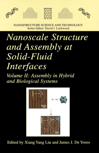 Nanoscale Structure and Assembly at Solid-Fluid Interfaces. Assembly in Hybrid and Biological Systems