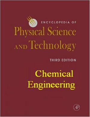 Encyclopedia of Physical Science and Technology, 3rd Edition, 18 volume set. Chemical engineering