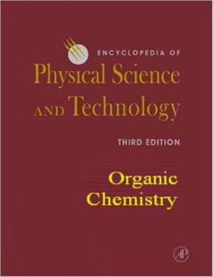 Encyclopedia of Physical Science and Technology, 3rd Edition, 18 volume set. Organic chemistry