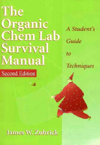 The Organic Chem Lab Survival Manual