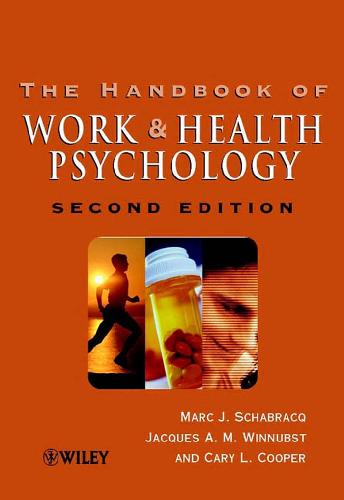 The Handbook of Work and Health Psychology - Marc J Schabracq