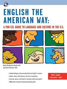 English the American Way: A Fun ESL Guide to Language & Culture in the U.S