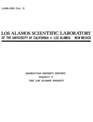 Manhattan district history. Vol. I: The Los Alamos project. Inception until August 1945