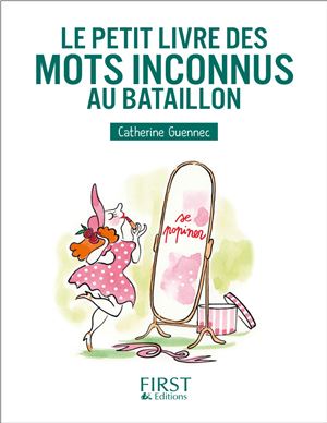 Le petit livre des mots inconnus au bataillon