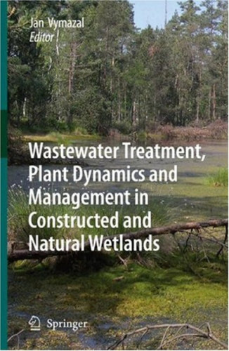 Wastewater treatment, plant dynamics and management in constructed and natural wetlands