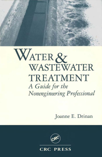 Water and Wastewater Treatment A Guide for the Nonengineering Professionals