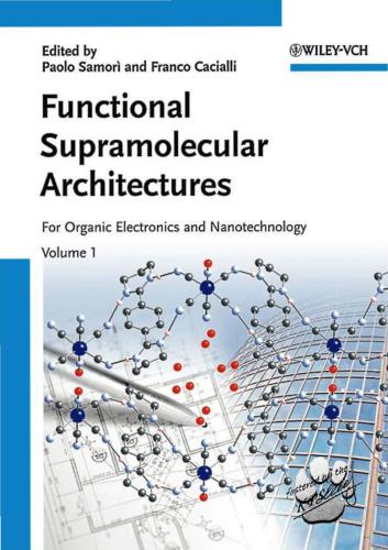 Functional Supramolecular Architectures: For Organic Electronics and Nanotechnology, 2 Volume Set