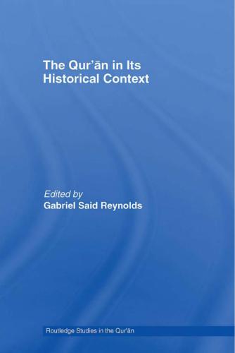 The Quran in its Historical Context