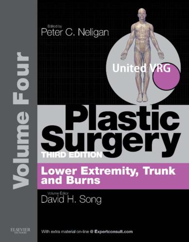 Plastic Surgery. Volume 4 Lower Extremity, Trunk and Burns. Part 1