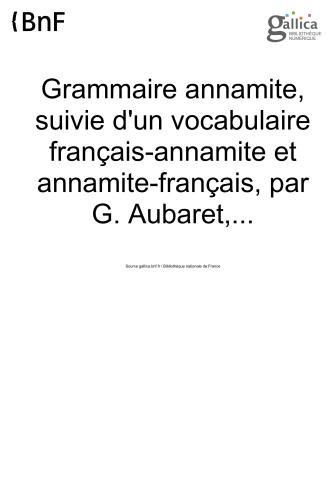 Grammaire annamite suivie d’un vocabulaire français-annamite et annamite-français