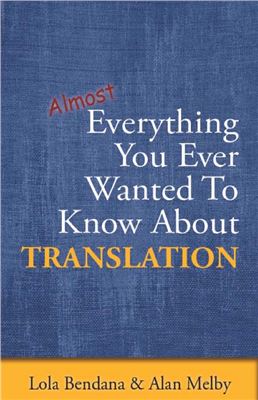Everything You Ever Wanted To Know About Translation