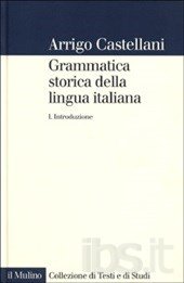 Grammatica storica della lingua italiana - Vol. 1. Introduzione