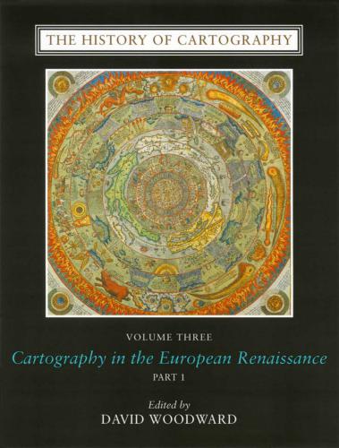The History of Cartography. Volume 3. Book 2. Cartography in the European Renaissance
