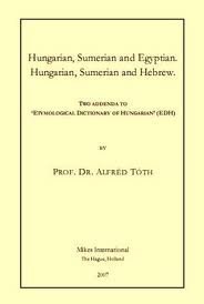 Hungarian, Sumerian and Egyptian. Hungarian, Sumerian and Hebrew